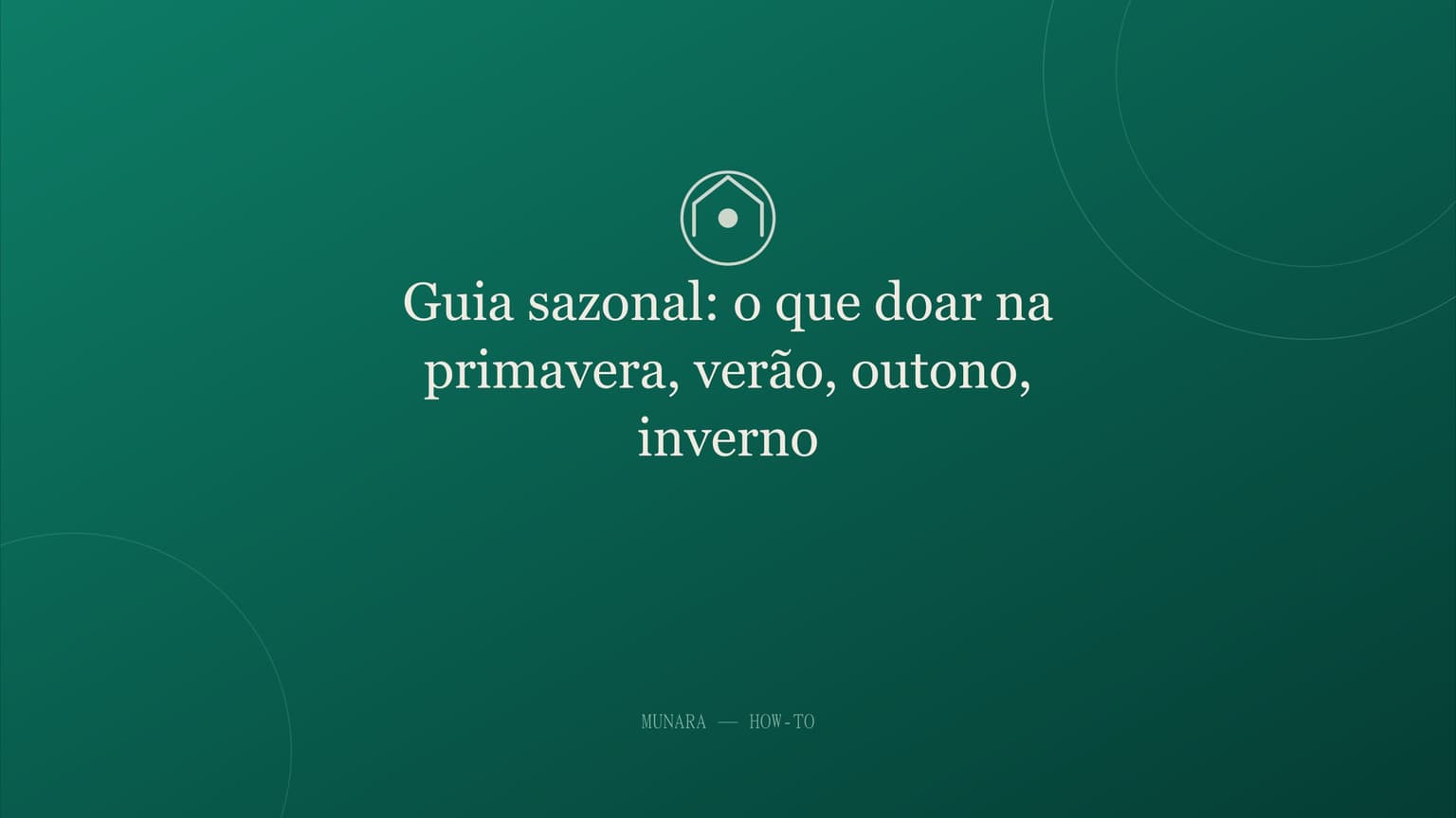 Guia sazonal: o que doar na primavera, verão, outono, inverno